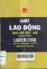 Luật lao động song ngữ việt - Anh hiệu lực 01-07-2007 = Labour code bilingual Vietnamese - English effect as of 01 July 2007