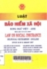 Luật bảo hiểm xã hội song ngữ Việt - Anh = Law on social insurance bilingual Vietnamese - English