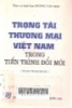 Trọng tài thưong mại Việt Nam trong tiến trình đổi mới