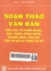 
Soạn thảo văn bản của các tổ chức Đảng, Mặt trận, Công đoàn, Thanh niên, Phụ nữ cấp cơ sở và trên cơ sở 