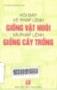 
Hỏi đáp về pháp lệnh giống vật nuôi và pháp lệnh giống cây trồng