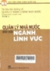 Tài liệu bồi dưỡng về quản lý hành chính nhà nước - Phần III: Quản lý nhà nước đối với ngành lĩnh vực (Chương trình chuyên viên)