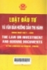 Luật đầu tư và văn bản hướng dẫn thi hành= The law on investment and guiding documents.(Song ngữ Việt - Anh). 