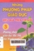 
Những phương pháp giáo dục hiệu quả trên thế giới -Tập 3: Phương pháp giáo dục đặc thù của Montessori