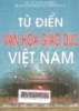 Từ điển văn hóa giáo dục Việt Nam