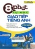 8 phút tự học giao tiếp Tiếng Anh mỗi ngày