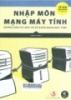 Nhập môn mạng máy tính: Hướng dẫn tổ chức và sử dụng mạng máy tính