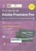 Xử lý hậu kỳ với Adobe Premiere Pro: Adobe Premiere Pro CS6 Digital Classroom