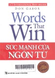 Words that win: Sức mạnh của ngôn từ