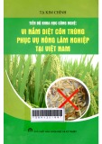 Tiến bộ khoa học công nghệ: Vi nấm diệt côn trùng phục vụ nông lâm nghiệp tại Việt Nam