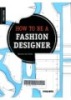 How to be fashion designer