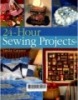 24-hour sewing projects