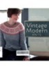 Vintage Modern Knits : Contemporary Designs Using Classic Techniques