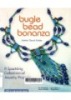 Bugle Bead Bonanza : A Sparkling Collection of Jewelry Projects