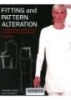 Fitting and Pattern Alteration: A Multi-Method Approach to the Art of Style Selection, Fitting, and Alteration 3rd Edition