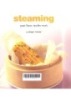 Steaming: Great Flavor, Healthy Meals