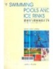 Swimming pools and ice rinks