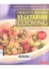 Healthy Indian vegetarian cooking : easy recipes for the hurry home cook