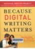 Because digital writing matters : improving student writing in online and multimedia environments