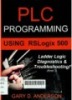 PLC Programming Using RSLogix 500: Ladder Logic Diagnostics & Troubleshooting! (Book 3)