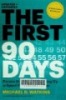 The First 90 Days: Proven Strategies for Getting Up to Speed Faster and Smarter