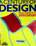 Century of Design, A: Design Pioneers of the 20th Century
