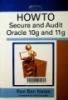 How to Secure and Audit Oracle 10g and 11g