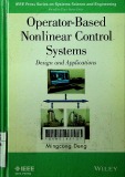 Operator-based nonlinear control systems : Design and applications