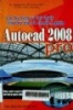 CÁC KỸ NĂNG VÀ THỦ THUẬT THIẾT KẾ BẢN VẼ CHUYÊN NGHIỆP AUTOCAD 2008 PRO