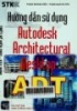 HƯỚNG DẪN SỬ DỤNG AUTODESK ARCHITECTURAL DESKTOP