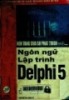 Ngôn ngữ lập trình Delphi 5- tập 2