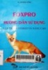 FOXPRO hướng dẫn sử dụng lập trình cơ bản và nâng cao