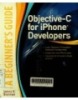 Objective-C for iphone Developers: A Beginner's Guide