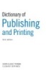 Bài giảng Anh văn chuyên ngành In (English For Graphic Arts): Dictionary of Publishing and Printing