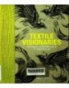 TEXTILE VISIONARIES -innovation  and sustainabilyty -in textile degign
