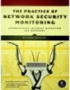 The Practice of Network Security Monitoring