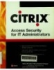 Citrix Access Security for IT Administrators