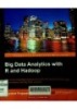 Big Data Analytics with R and Hadoop