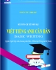 Đề cương chi tiết môn học Viết tiếng Anh căn bản (Basic writing) - Ngành Ngôn Ngữ Anh, chương trình Biên - Phiên dịch Tiếng Anh Kỹ thuật