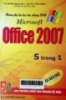 Microsoft Office 2007 5 trong 1 : Khám phá tin học văn phòng 2008