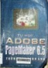 Tự học Adobe Pagemaker 6.5 thông qua hình ảnh