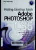 Hướng dẫn thực hành Adobe photoshop CS6: Chỉ dẫn bằng hình - Học 1 biết 10