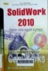 Solidworks 2010 dành cho người tự học: Gia công khuôn với Camworks 2010. Thế giới đồ họa