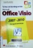 Tự học các kỹ năng cơ bản Microsoft Office Visio 2007 - 2010 cho người mới sử dụng