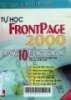 Tự học FrontPage 2000 trong 10 tiếng đồng hồ: Tạo một web đơn giản, Nâng cao trang web, Xuất bản web, Tạo web phức tạp, Bổ sung các hiệu ứng đặc biệt, Bảo trì và cập nhật web