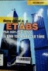 Hướng dẫn sử dụng ETABS: Phần mềm chuyên dụng tính toán nhà cao tầng