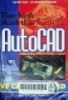 Thực hành thành thạo AutoCAD 2002 - Tập 3: Vẽ các cố thể 3D