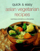 Quick & easy asian vegetarian recipes: nutritious and delicious alternatives