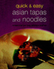 Quick & easy Asian tapas and noodles: recipes that are easy, delicious and fun