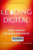 Leading Digital: Turning Technology into Business Transformation